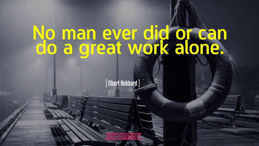 Man Machine quotes by Elbert Hubbard