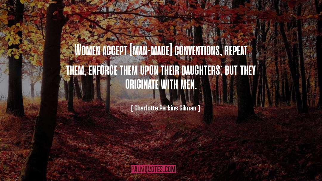 Man Made quotes by Charlotte Perkins Gilman