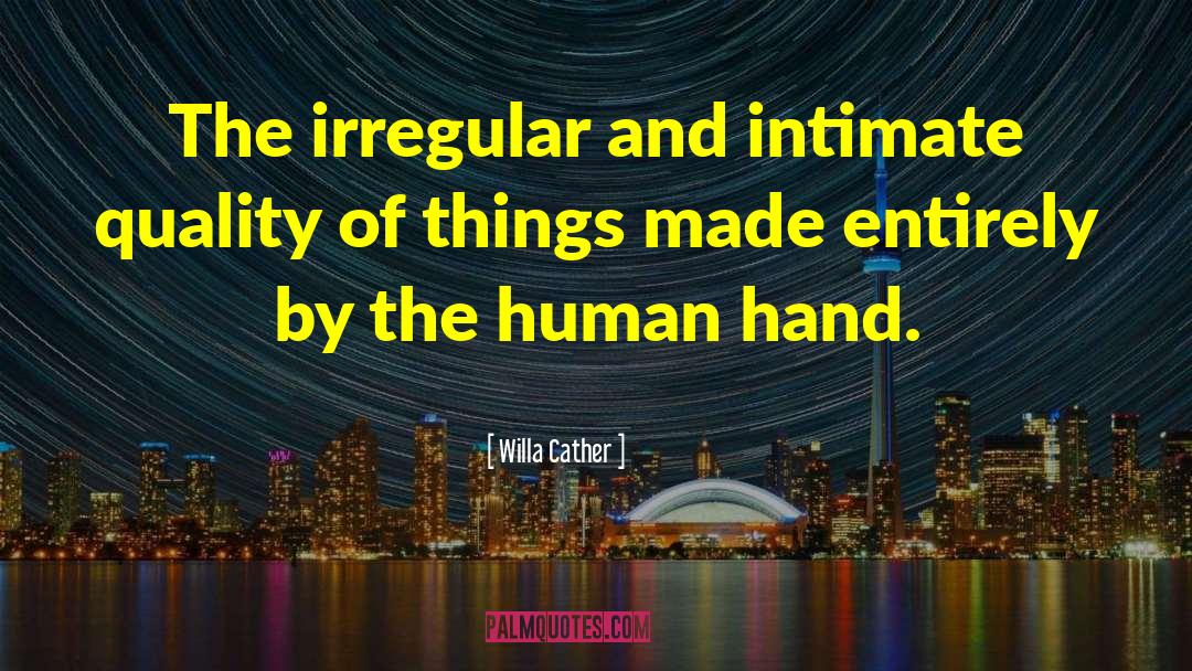 Man Made Things quotes by Willa Cather