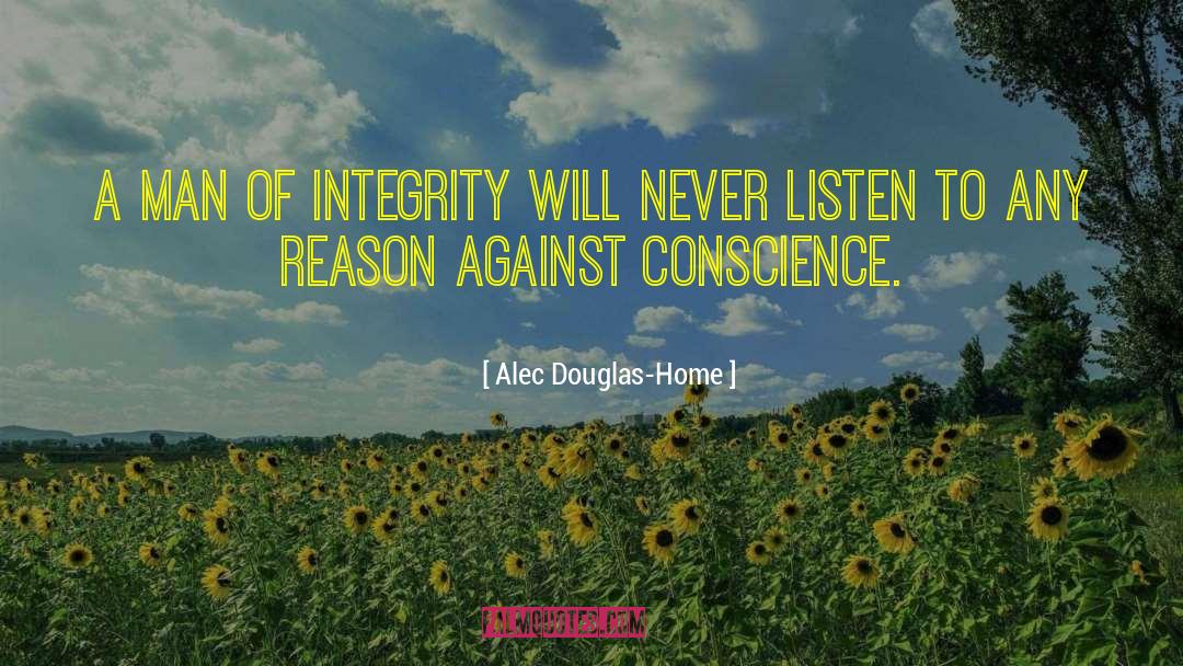 Man Of Integrity quotes by Alec Douglas-Home