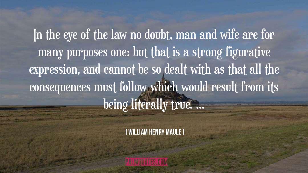 Man Of Many Faces quotes by William Henry Maule