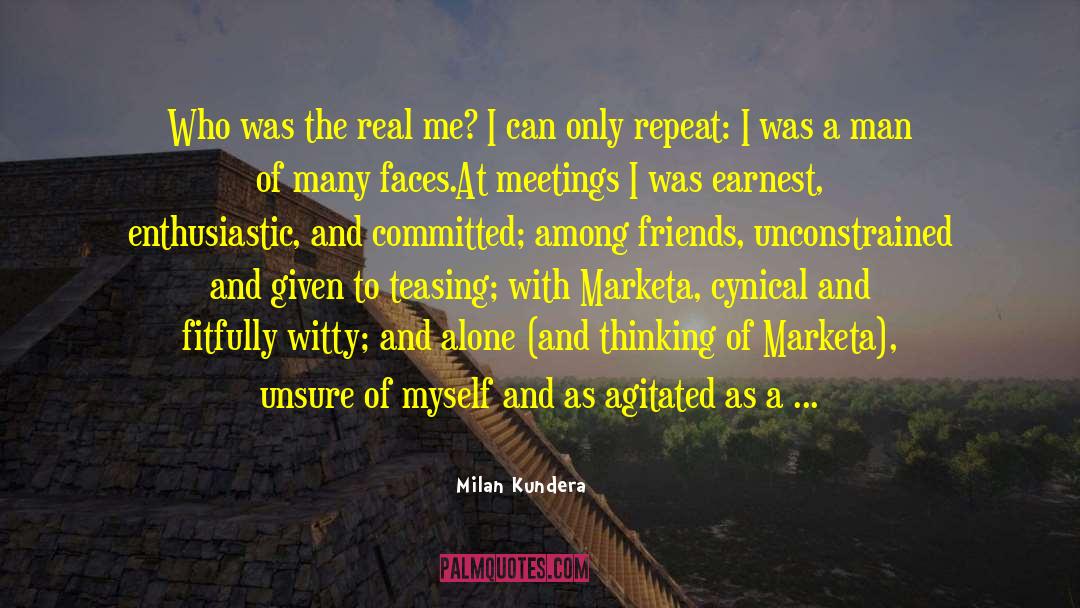 Man Of Many Faces quotes by Milan Kundera