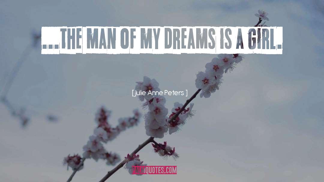 Man Of My Dreams quotes by Julie Anne Peters