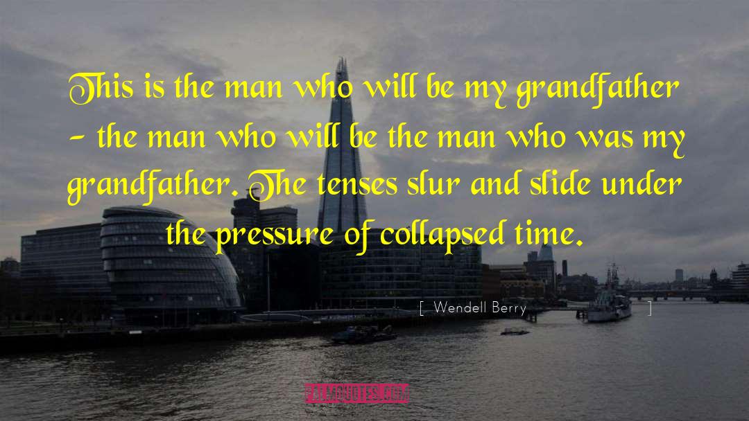 Man Of My Dreams quotes by Wendell Berry