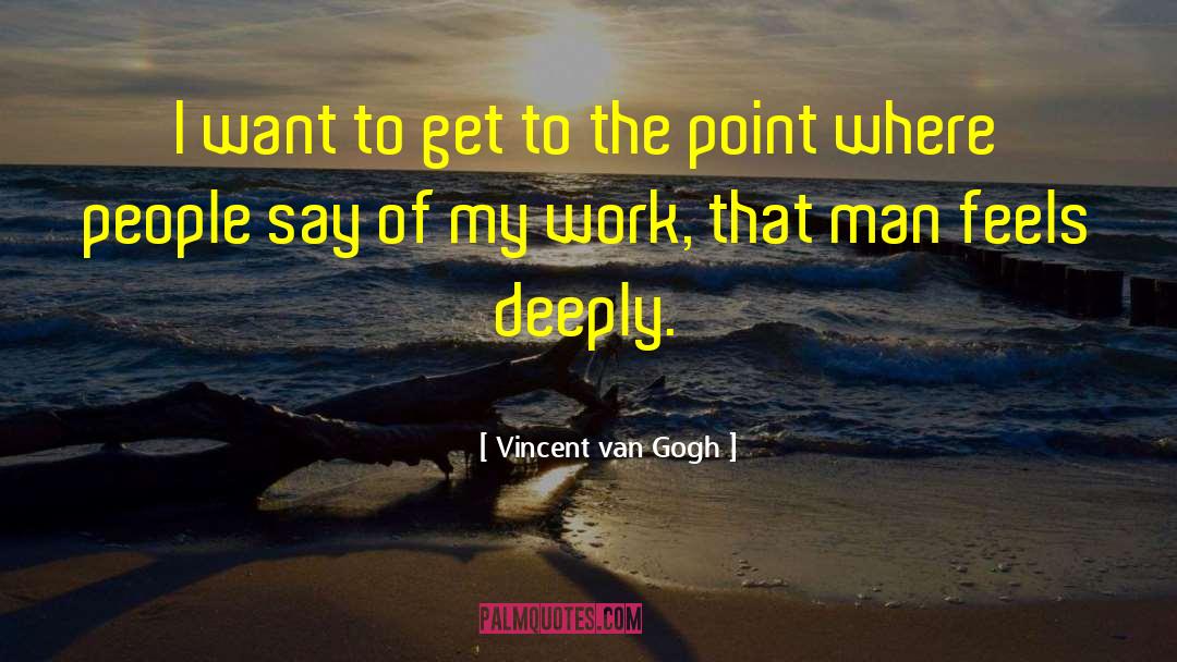 Man Of Principle quotes by Vincent Van Gogh