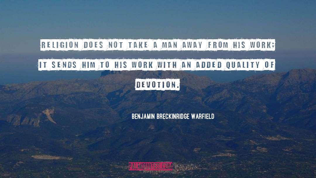 Man Of Principle quotes by Benjamin Breckinridge Warfield