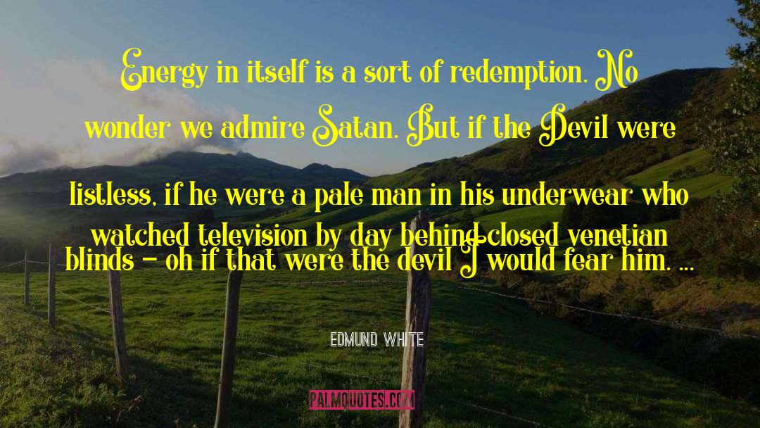 Man Of Words quotes by Edmund White