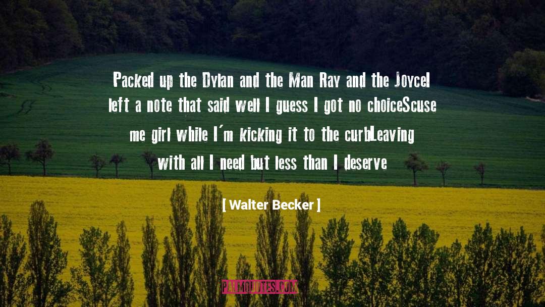 Man Ray quotes by Walter Becker
