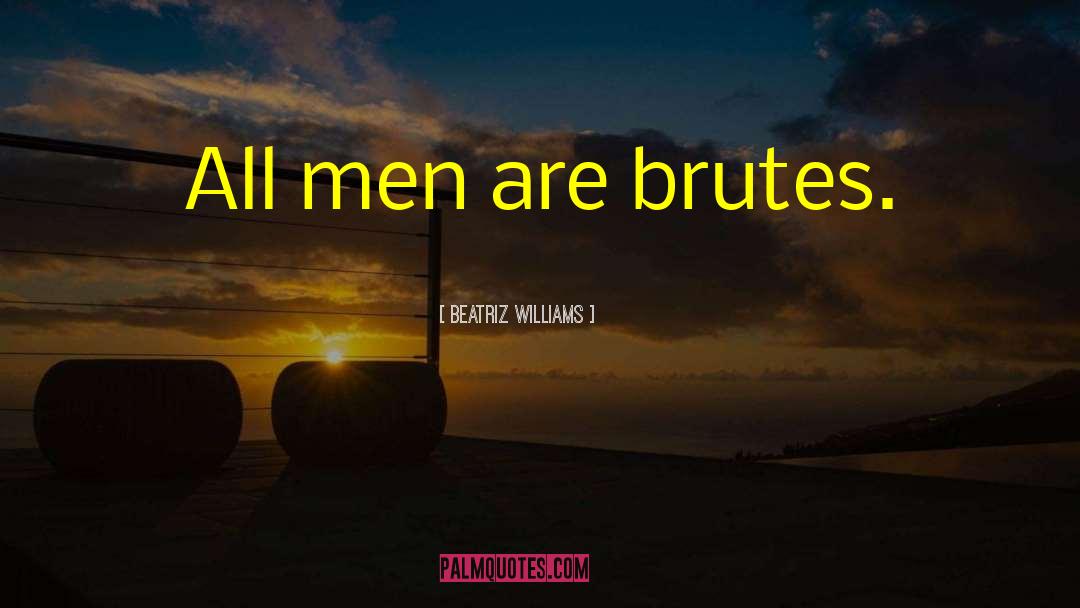 Man S Nature quotes by Beatriz Williams