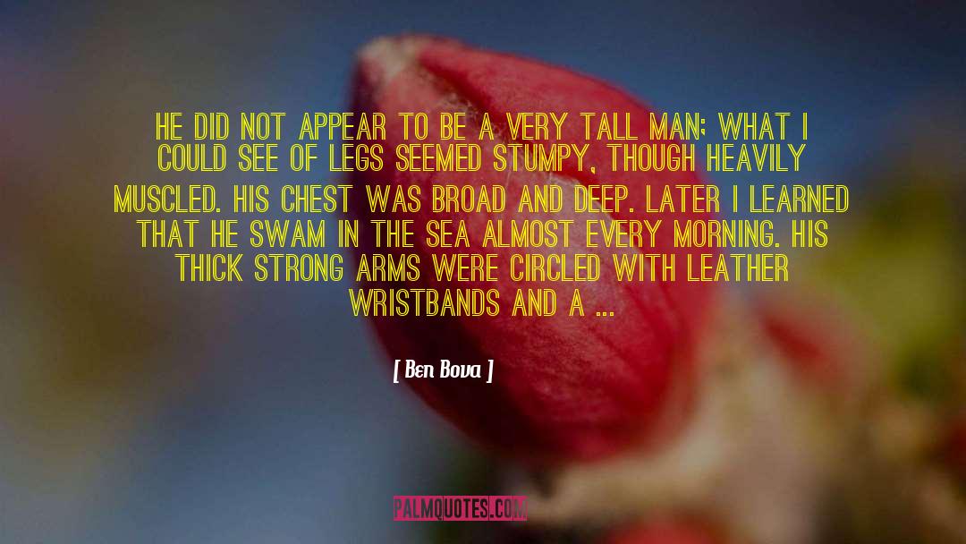 Man Skin Alive quotes by Ben Bova