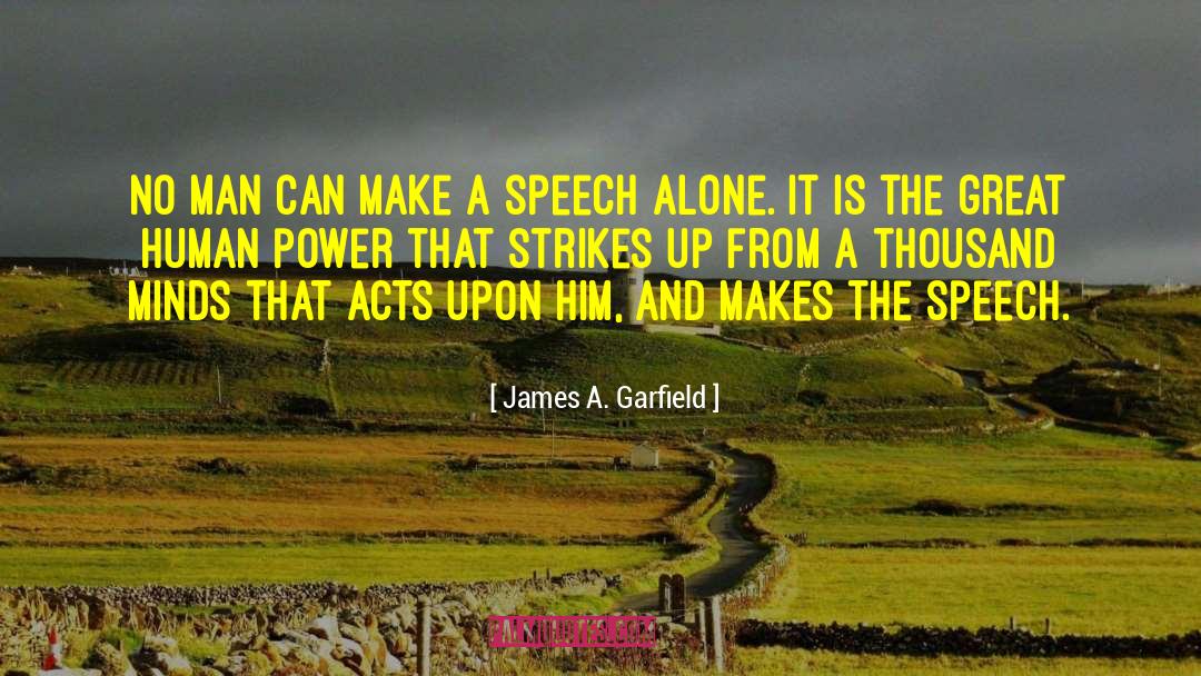 Man Speech Toast quotes by James A. Garfield