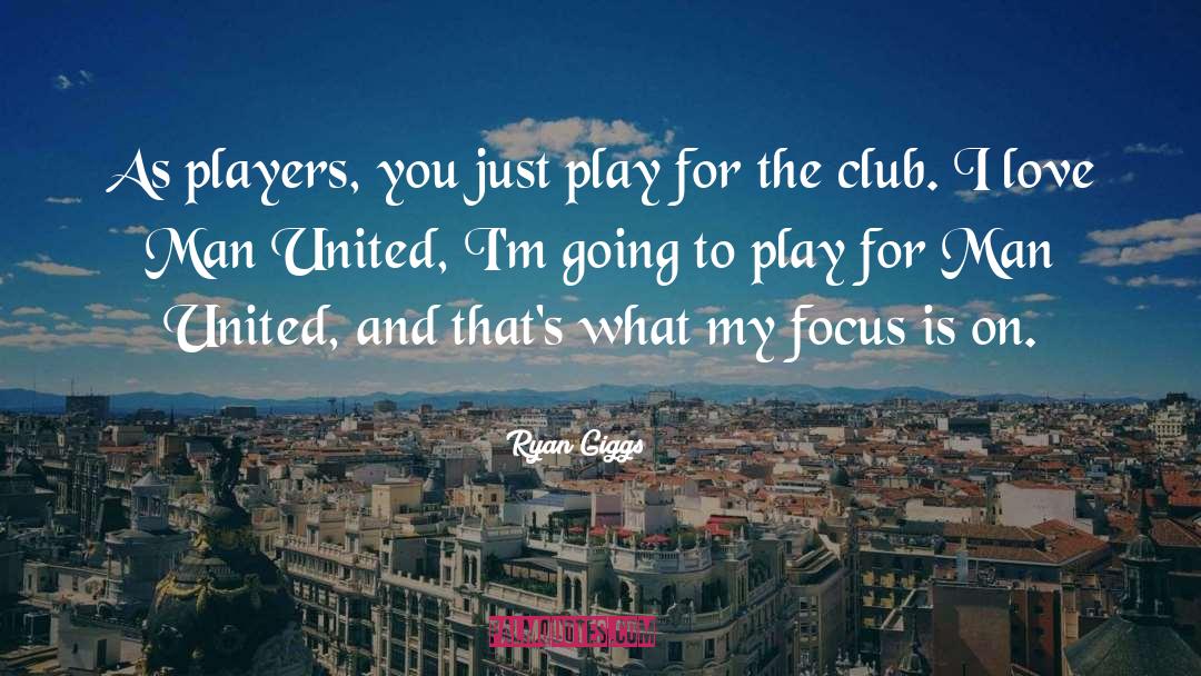 Man United quotes by Ryan Giggs