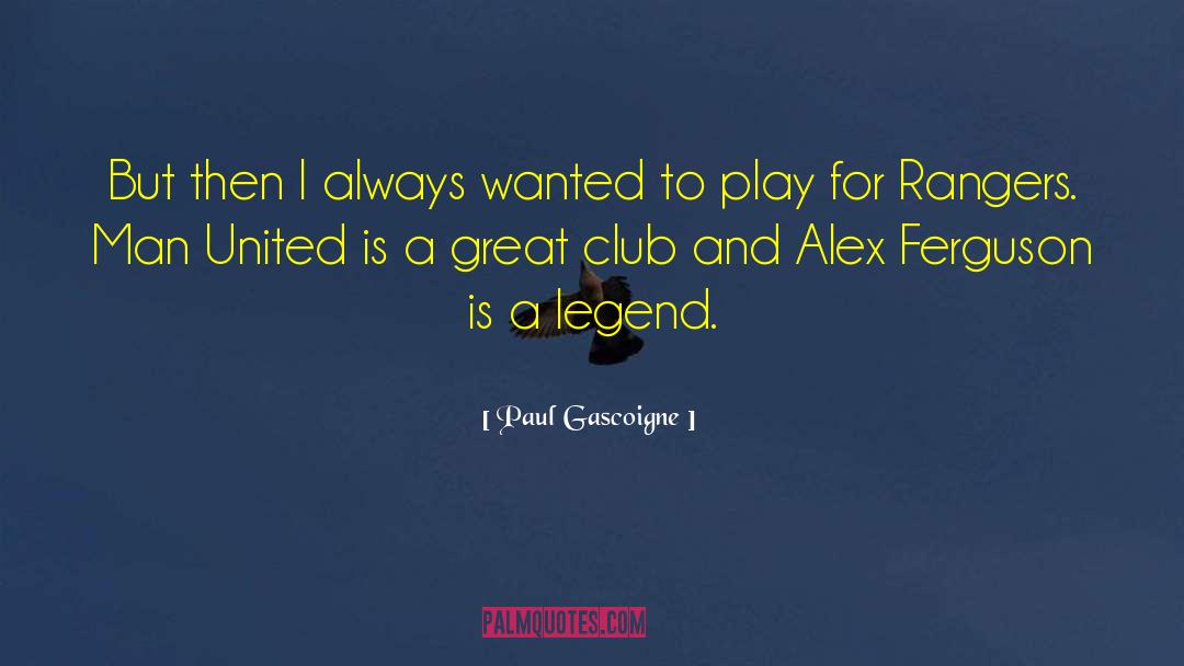 Man United quotes by Paul Gascoigne