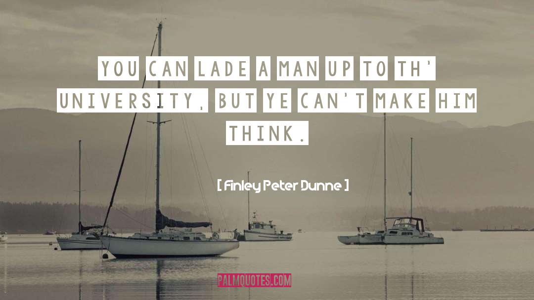 Man Up quotes by Finley Peter Dunne