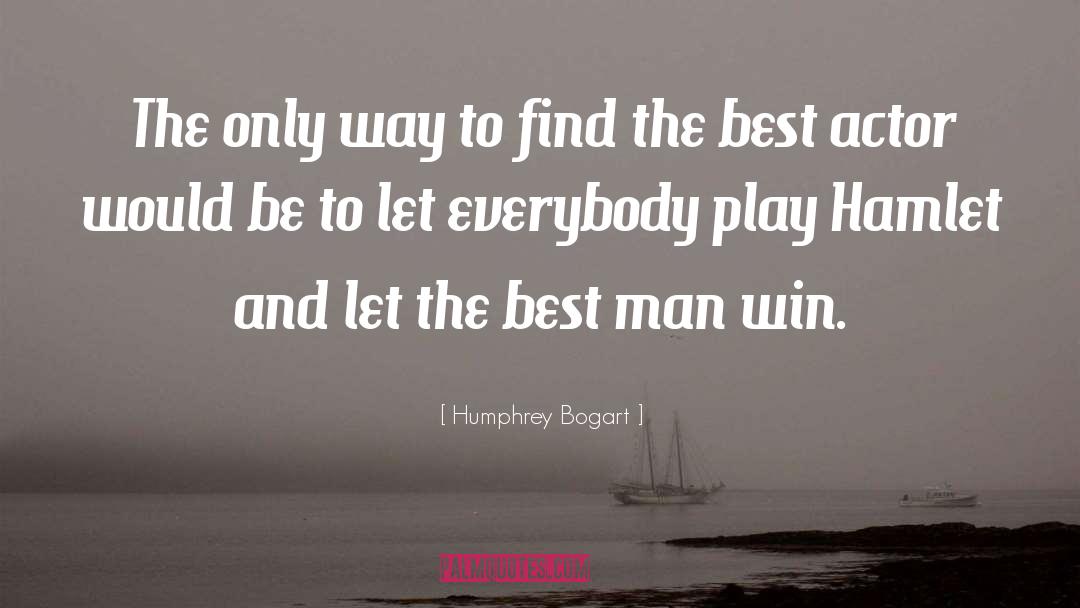 Man Win quotes by Humphrey Bogart