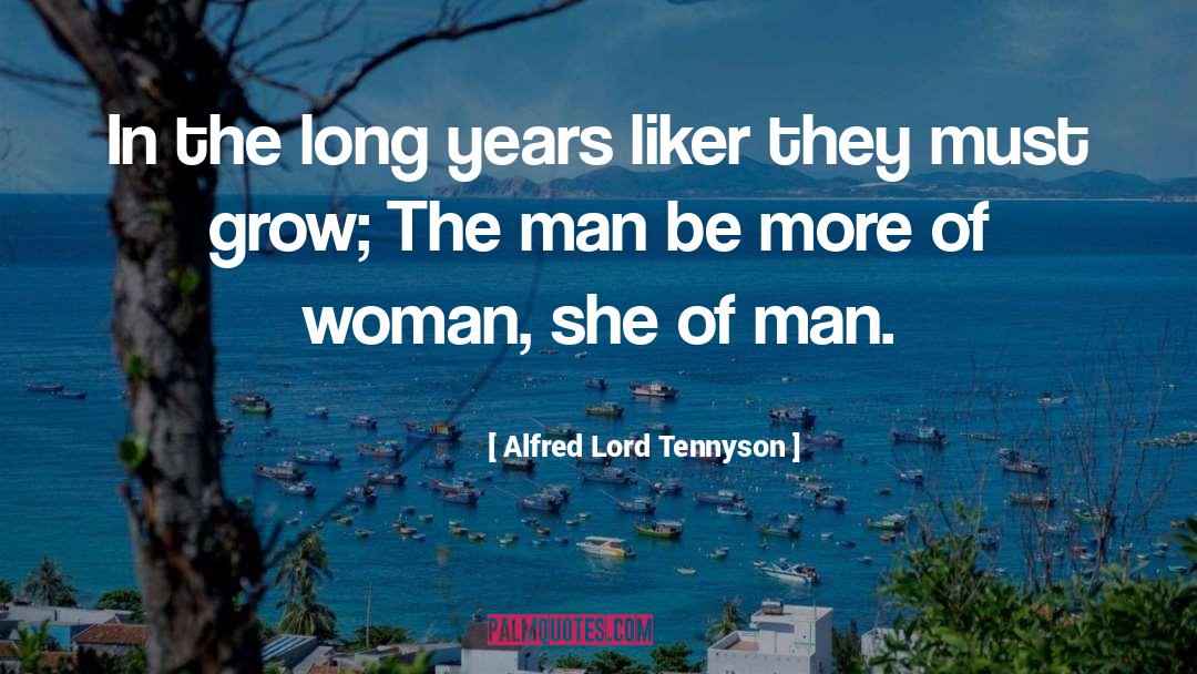 Man Woman quotes by Alfred Lord Tennyson