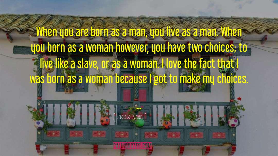 Man Woman quotes by Shahla Khan