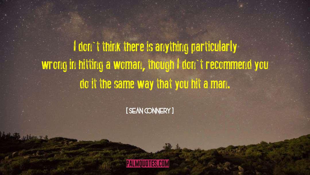 Man Woman quotes by Sean Connery
