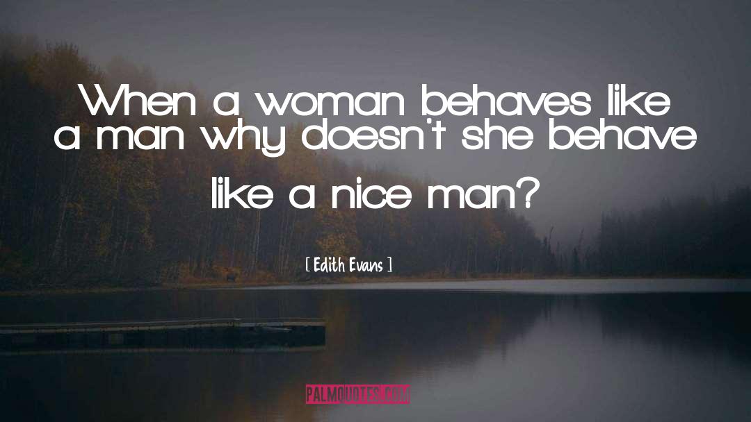 Man Woman quotes by Edith Evans