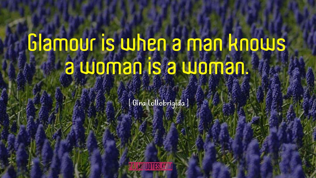Man Woman Relationship quotes by Gina Lollobrigida