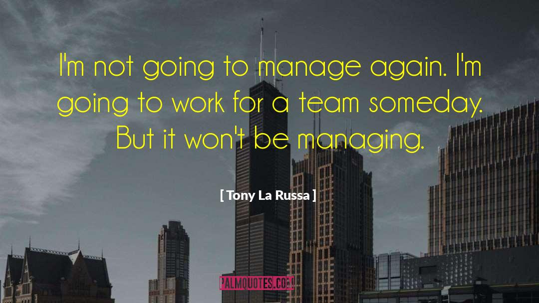 Manage A Project quotes by Tony La Russa