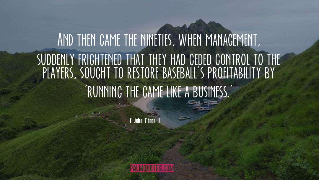 Management quotes by John Thorn