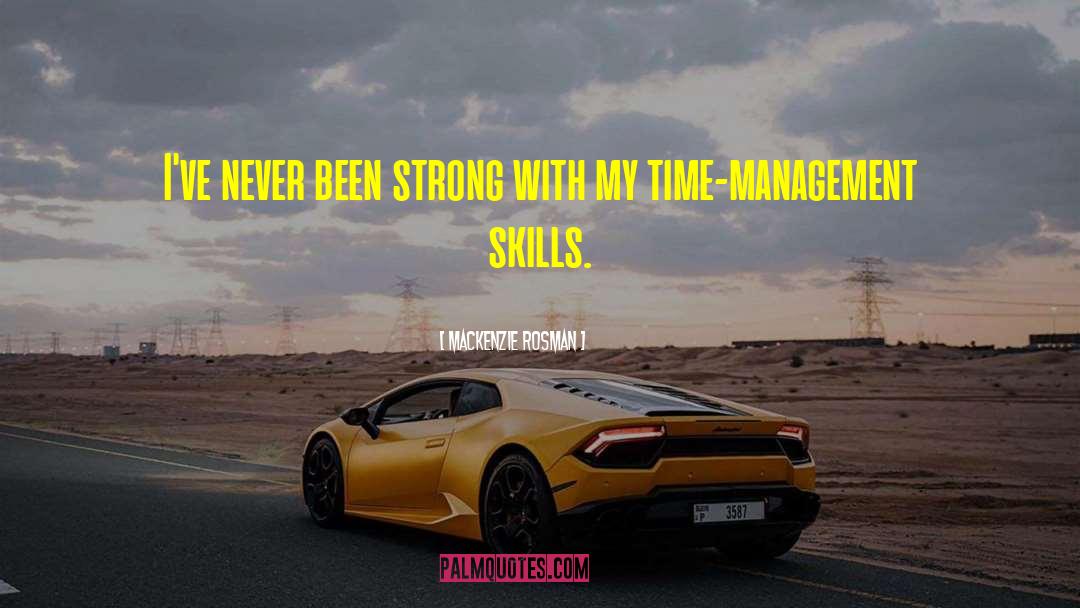 Management Skills quotes by Mackenzie Rosman