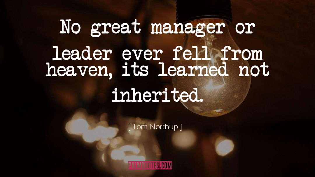 Management Styles quotes by Tom Northup