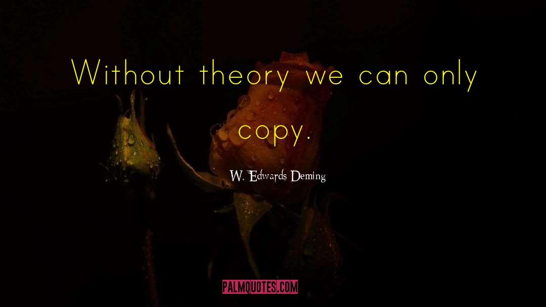 Management Theory quotes by W. Edwards Deming