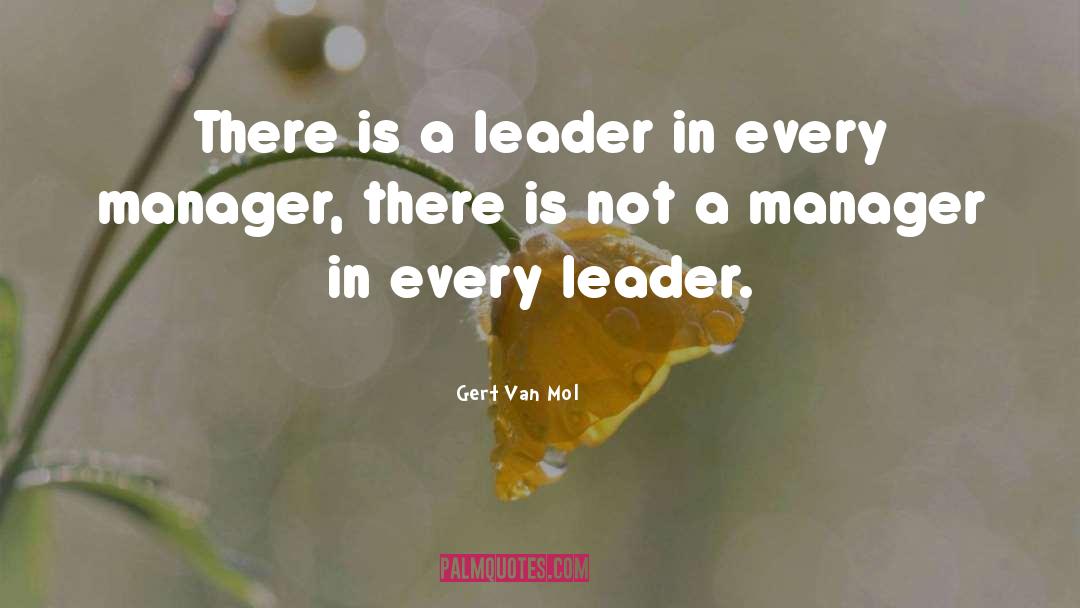 Manager Quote quotes by Gert Van Mol