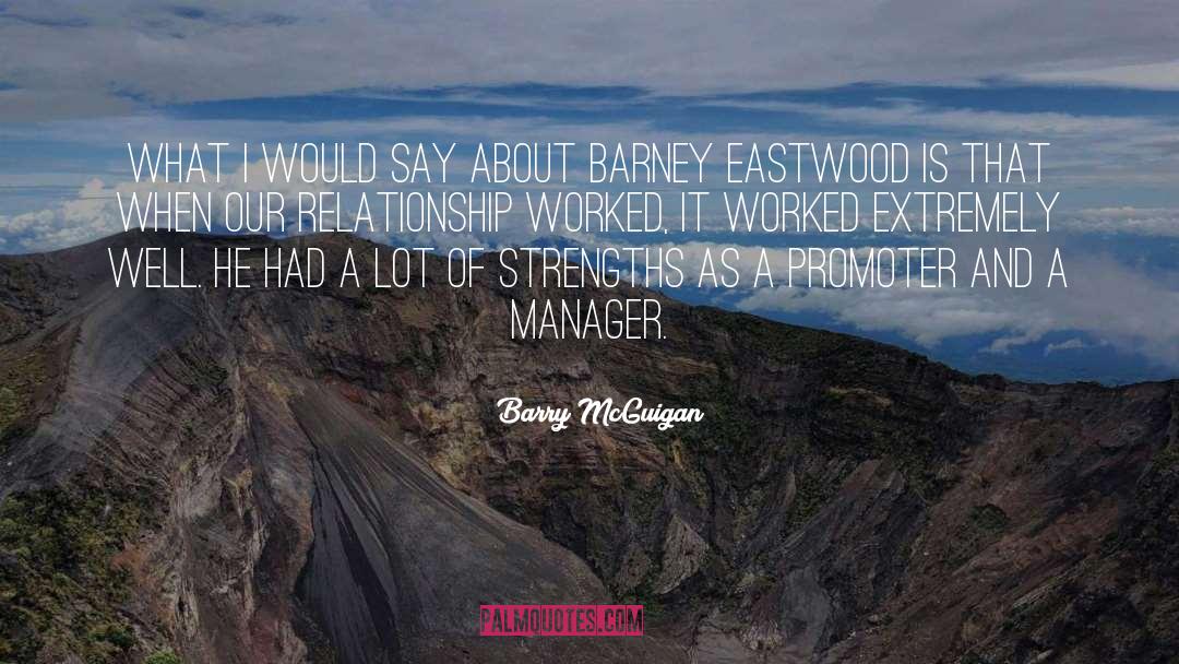 Manager Quote quotes by Barry McGuigan
