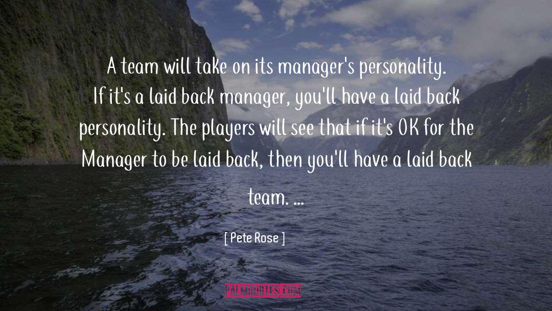 Manager Quote quotes by Pete Rose