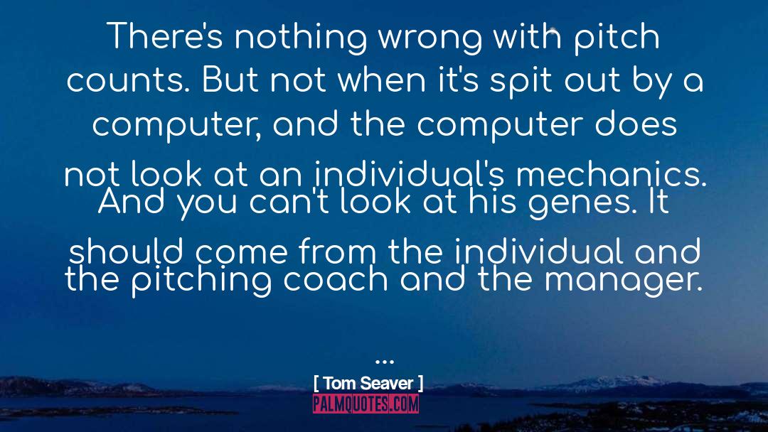 Manager quotes by Tom Seaver