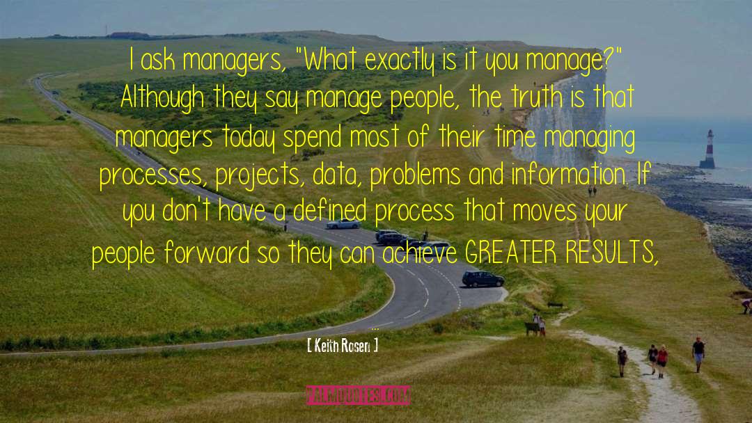 Managers And Their Employees quotes by Keith Rosen