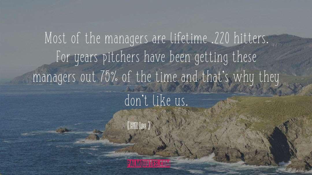 Managers quotes by Bill Lee