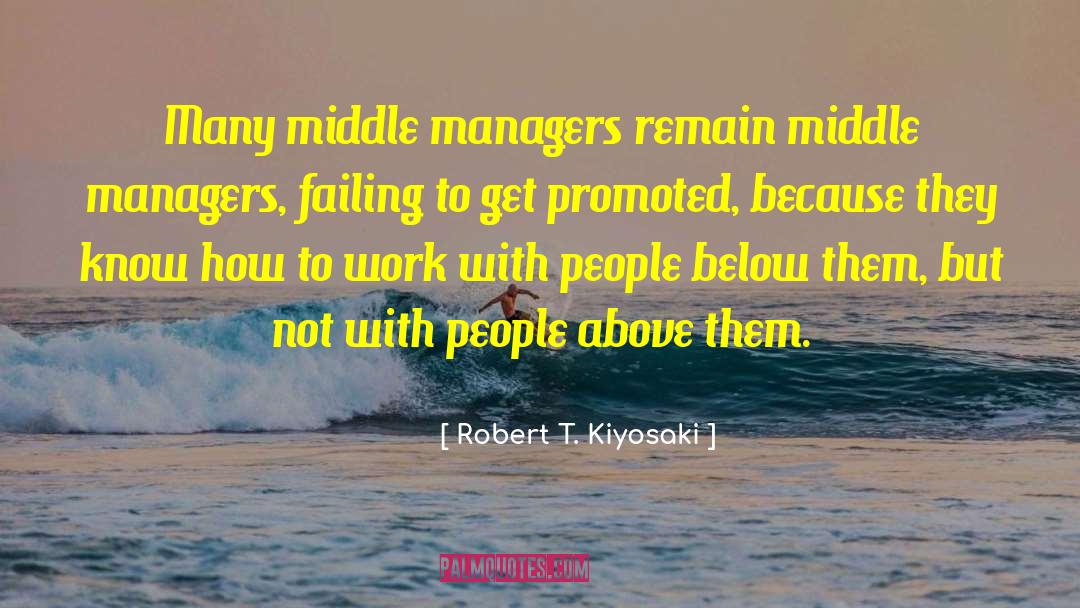 Managers quotes by Robert T. Kiyosaki