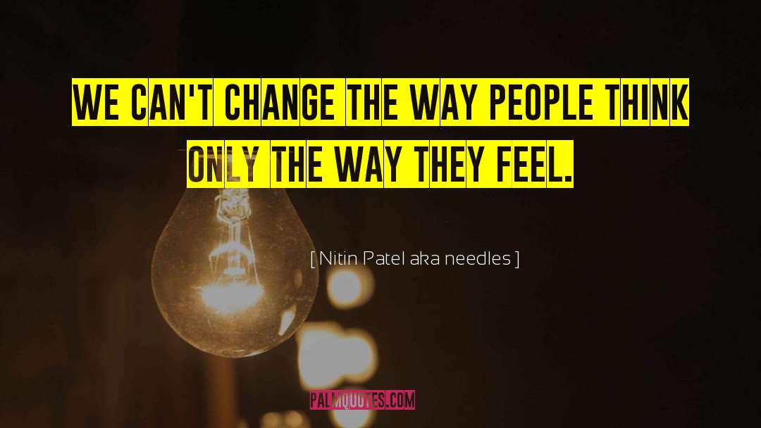 Managing Change quotes by Nitin Patel Aka Needles