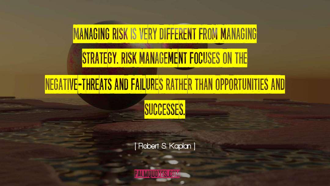 Managing Risk quotes by Robert S. Kaplan