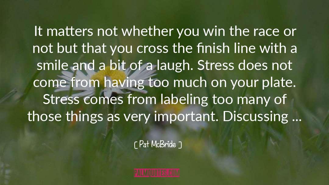 Managing Stress quotes by Pat McBride