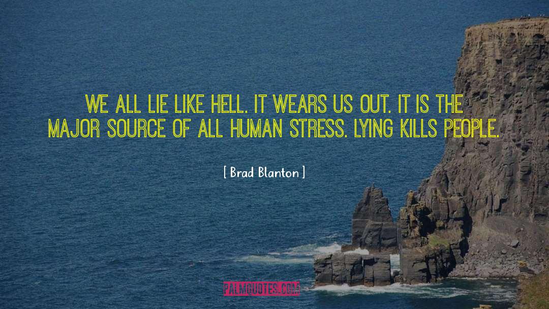 Managing Stress quotes by Brad Blanton