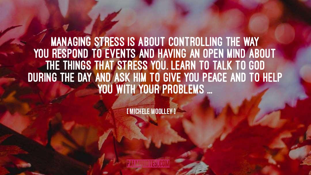 Managing Stress quotes by Michele Woolley