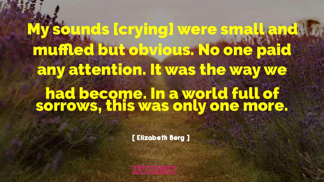 Managing The World quotes by Elizabeth Berg