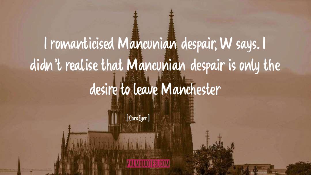 Manchester quotes by Lars Iyer