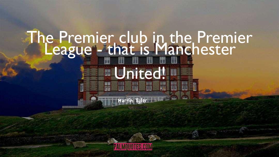 Manchester United Fc quotes by Martin Tyler