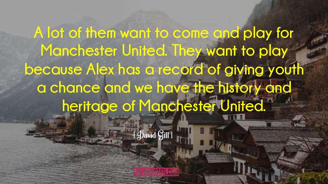 Manchester United quotes by David Gill