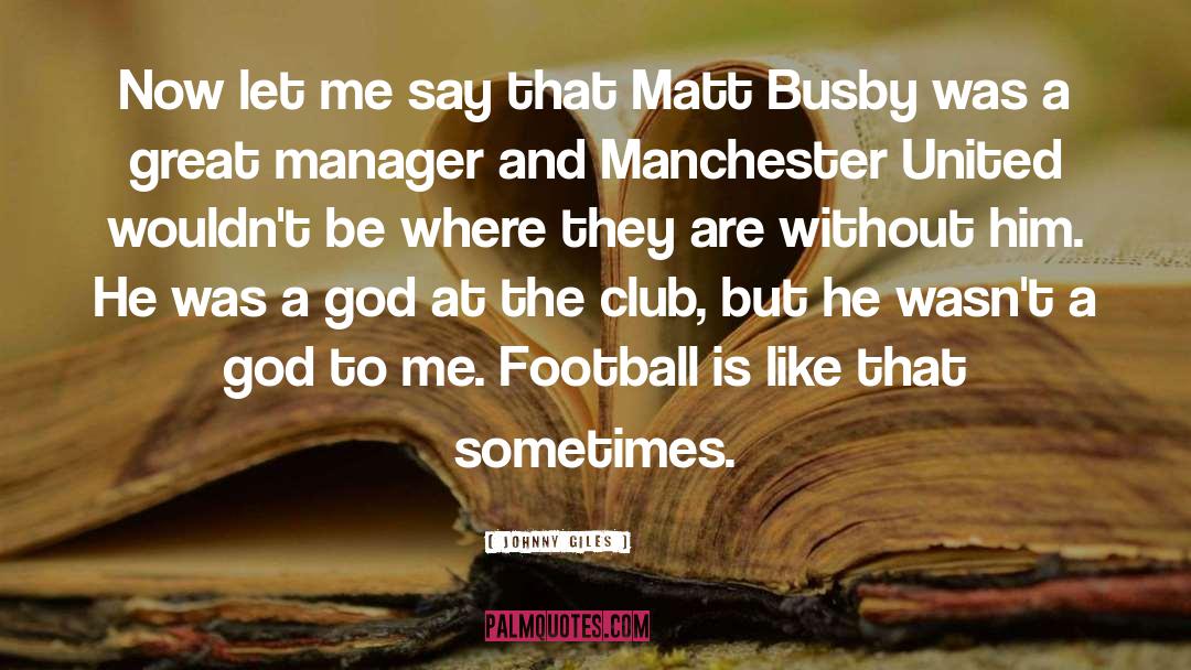 Manchester United quotes by Johnny Giles