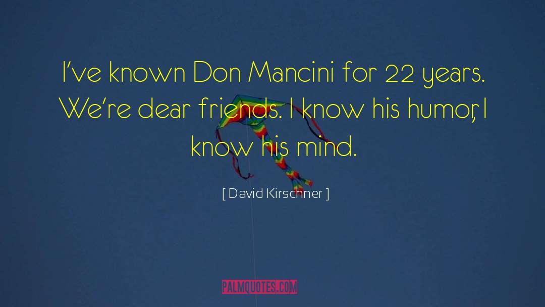 Mancini quotes by David Kirschner