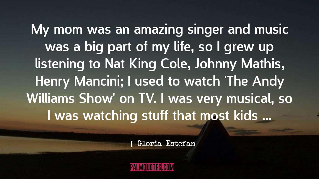 Mancini quotes by Gloria Estefan