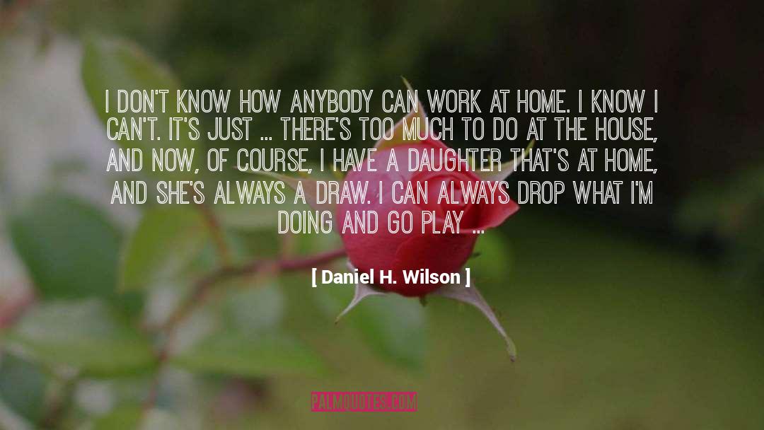 Mandarine House quotes by Daniel H. Wilson