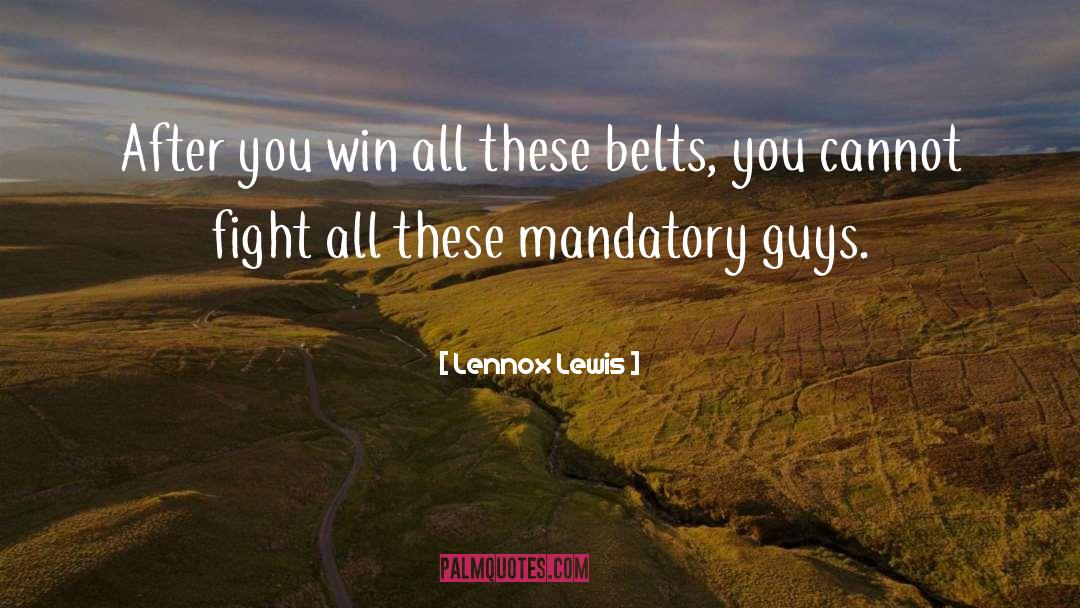 Mandatory quotes by Lennox Lewis